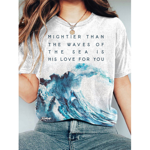 Mightier Than The Waves Of The Sea Print Casual T-Shirt
