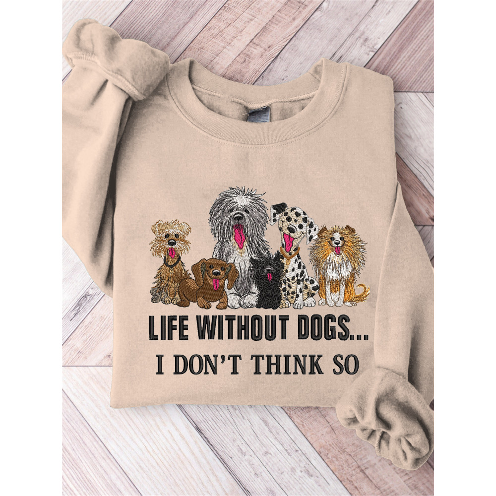 Life Without Dogs Embroidery Pattern Crew Neck Sweatshirt