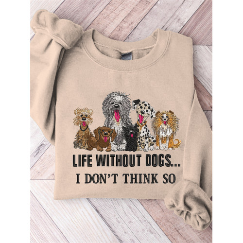 Life Without Dogs Embroidery Pattern Crew Neck Sweatshirt