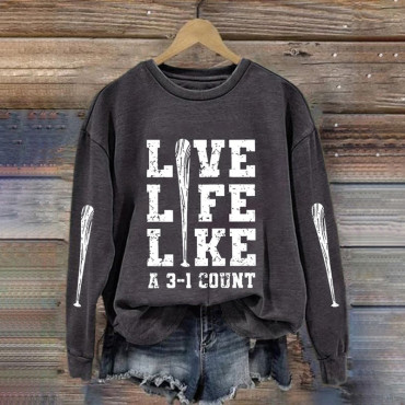 Live Life Like Baseball Print Sweatshirt