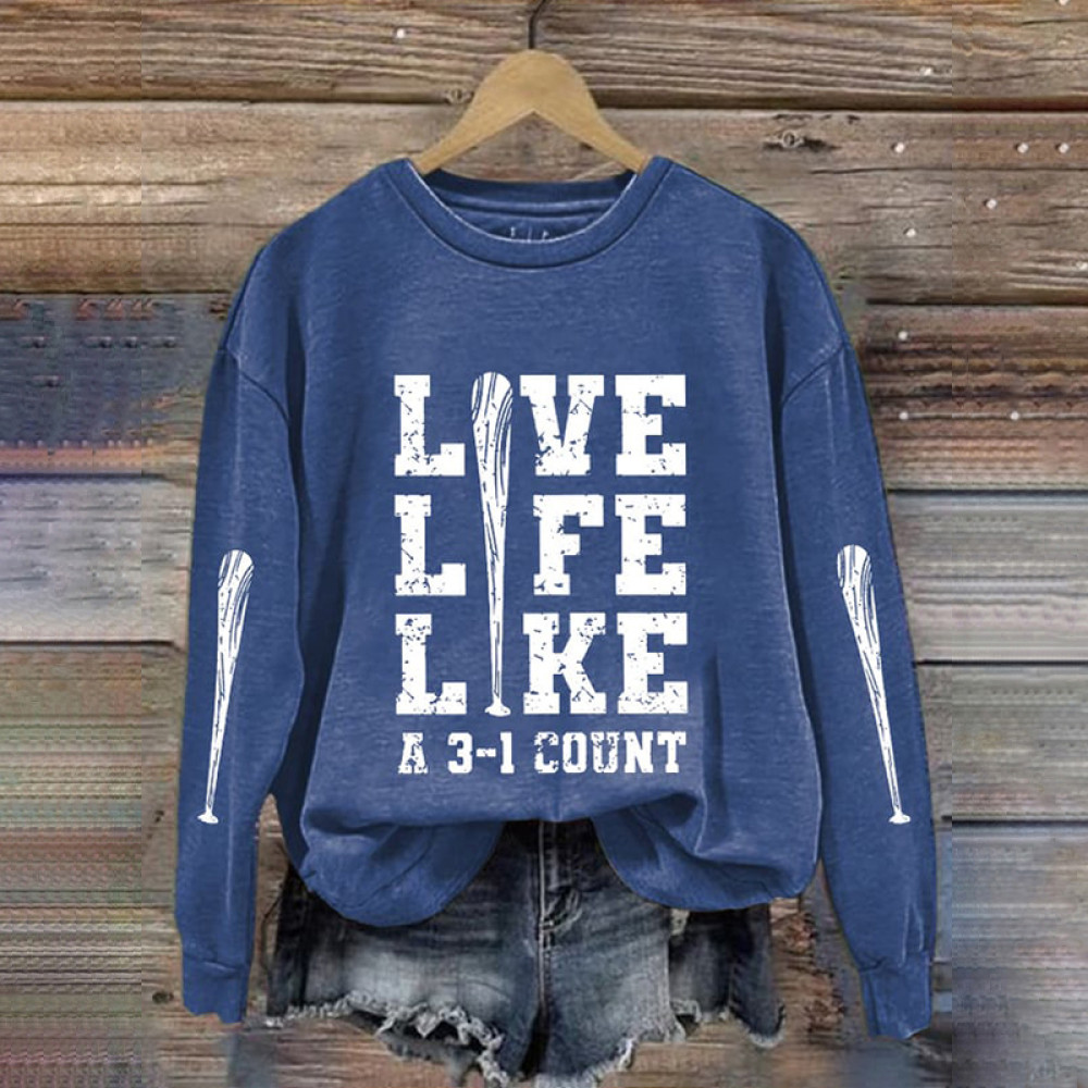 Live Life Like Baseball Print Sweatshirt
