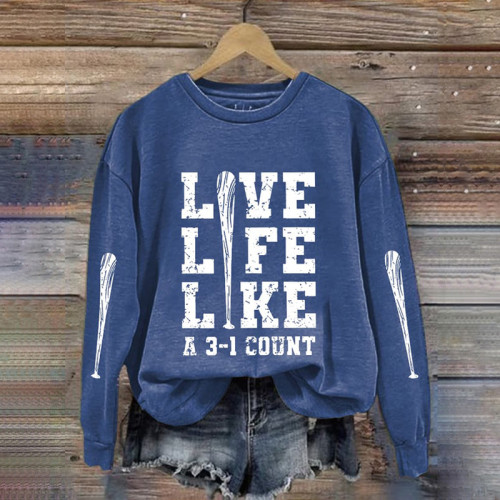 Live Life Like Baseball Print Sweatshirt