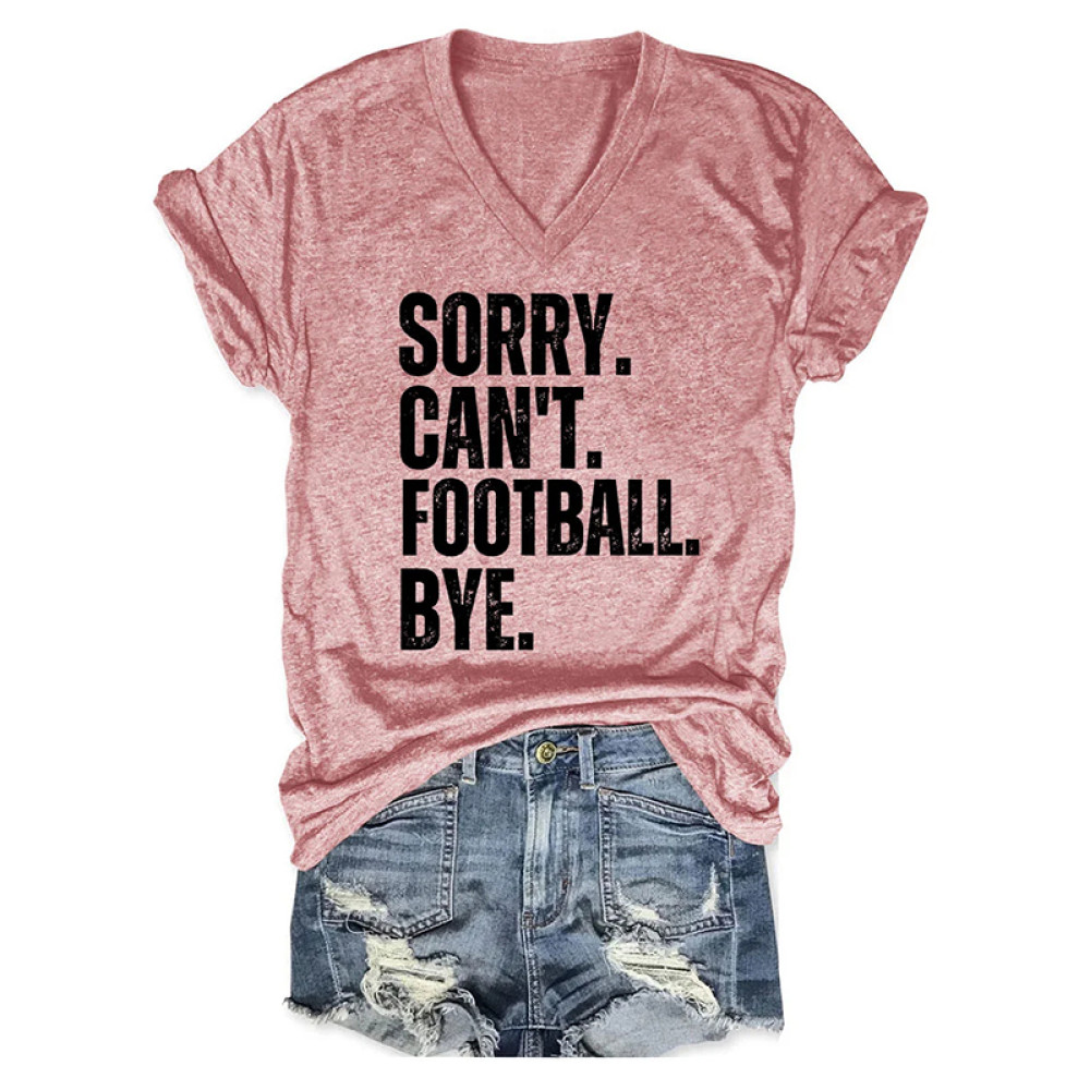 Sorry Can't Football Bye V-neck T-shirt