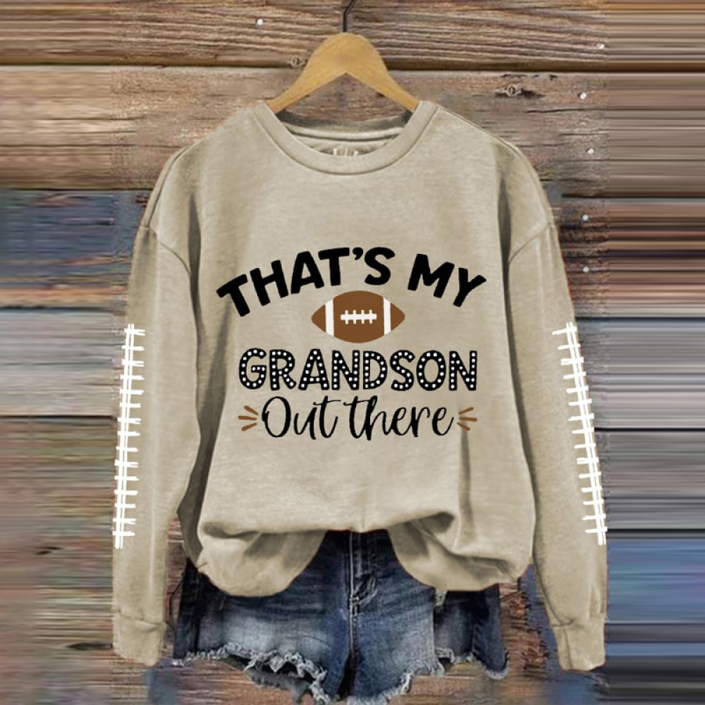 That's My Grandson Out There Football Grandma Casual Sweatshirt