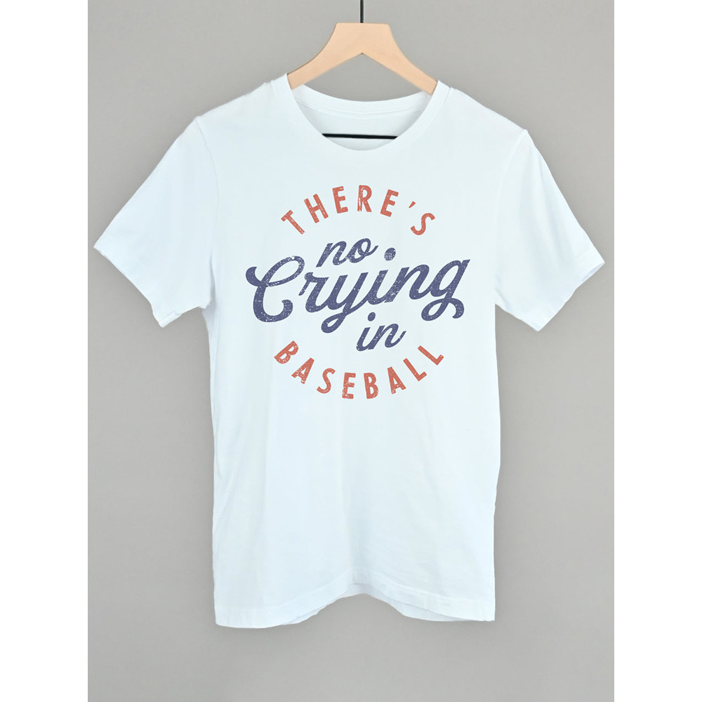 There's No Crying In Baseball Print T-Shirt