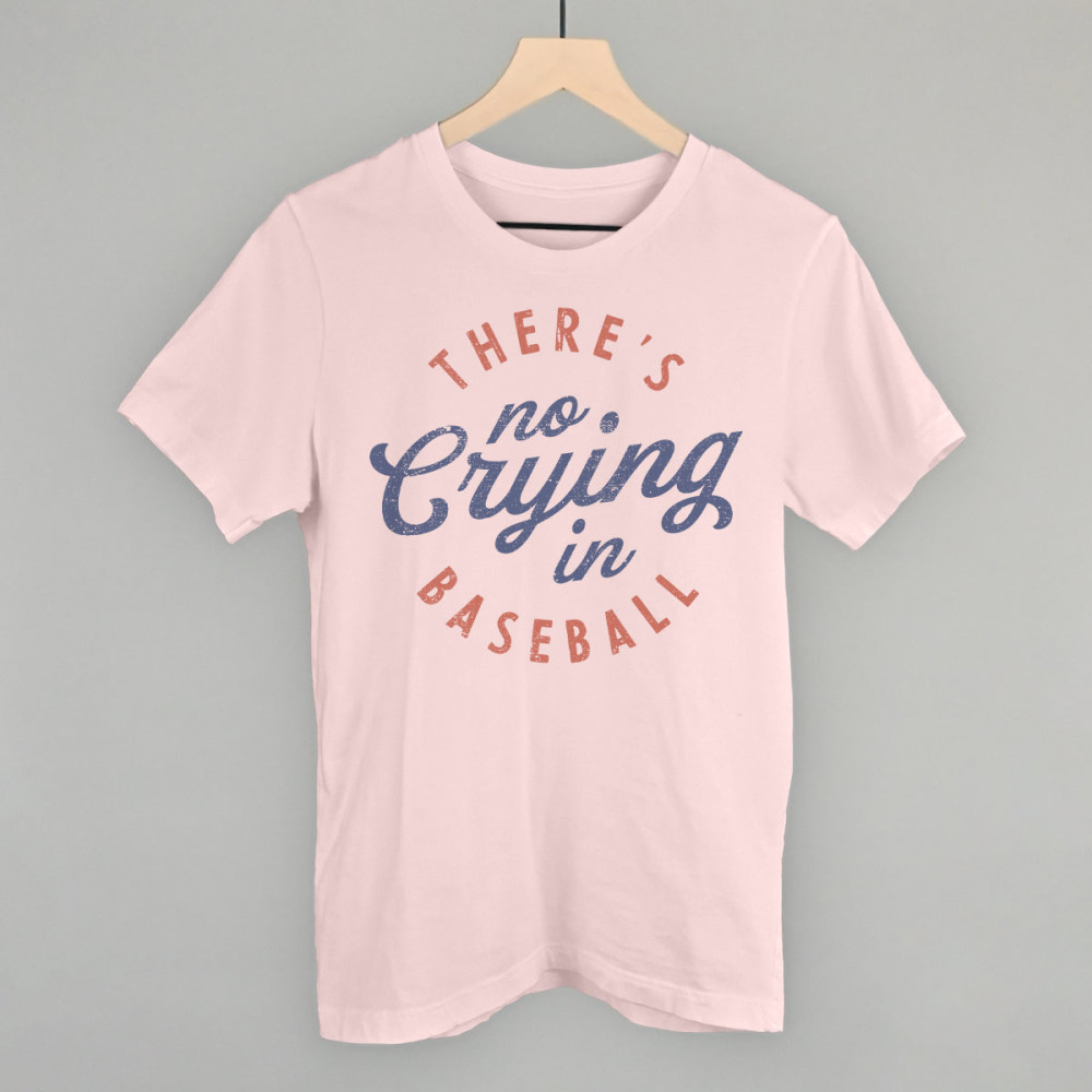 There's No Crying In Baseball Print T-Shirt