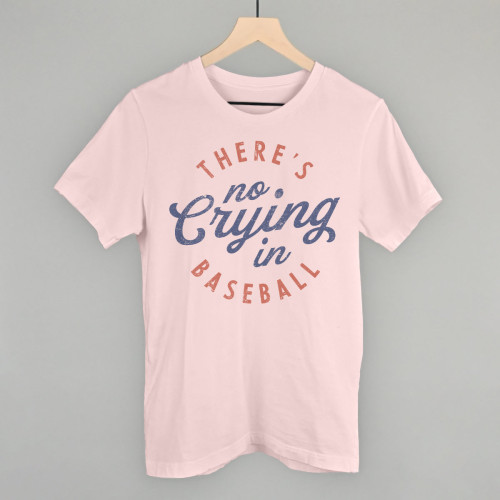 There's No Crying In Baseball Print T-Shirt