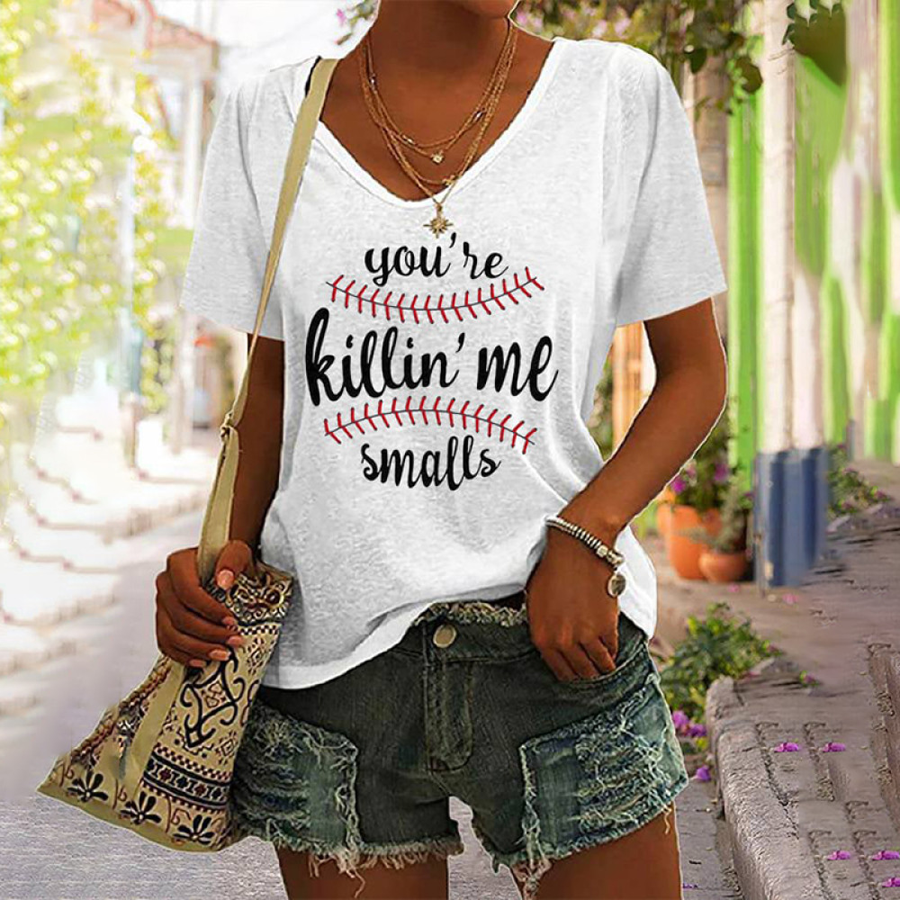 Women's Baseball You're Killin'Me Smalls T-Shirt