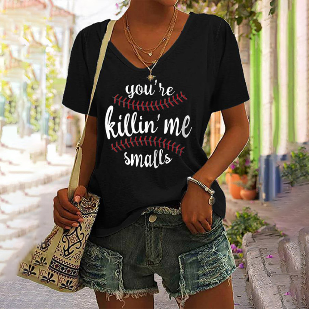Women's Baseball You're Killin'Me Smalls T-Shirt