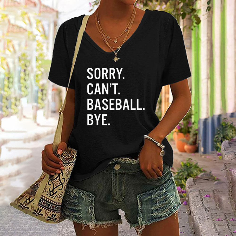 Women's Sorry Can't Baseball Bye Print V-Neck T-Shirt