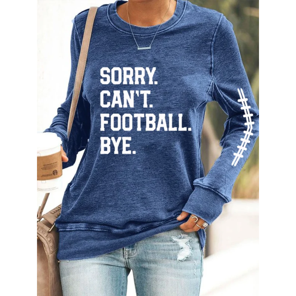 Women's Sorry Can't Football Bye Print Sweatshirt