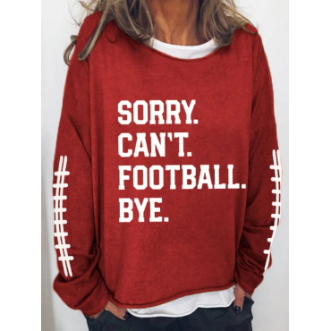 Women's Sorry Cant Football Bye Print Sweatshirt