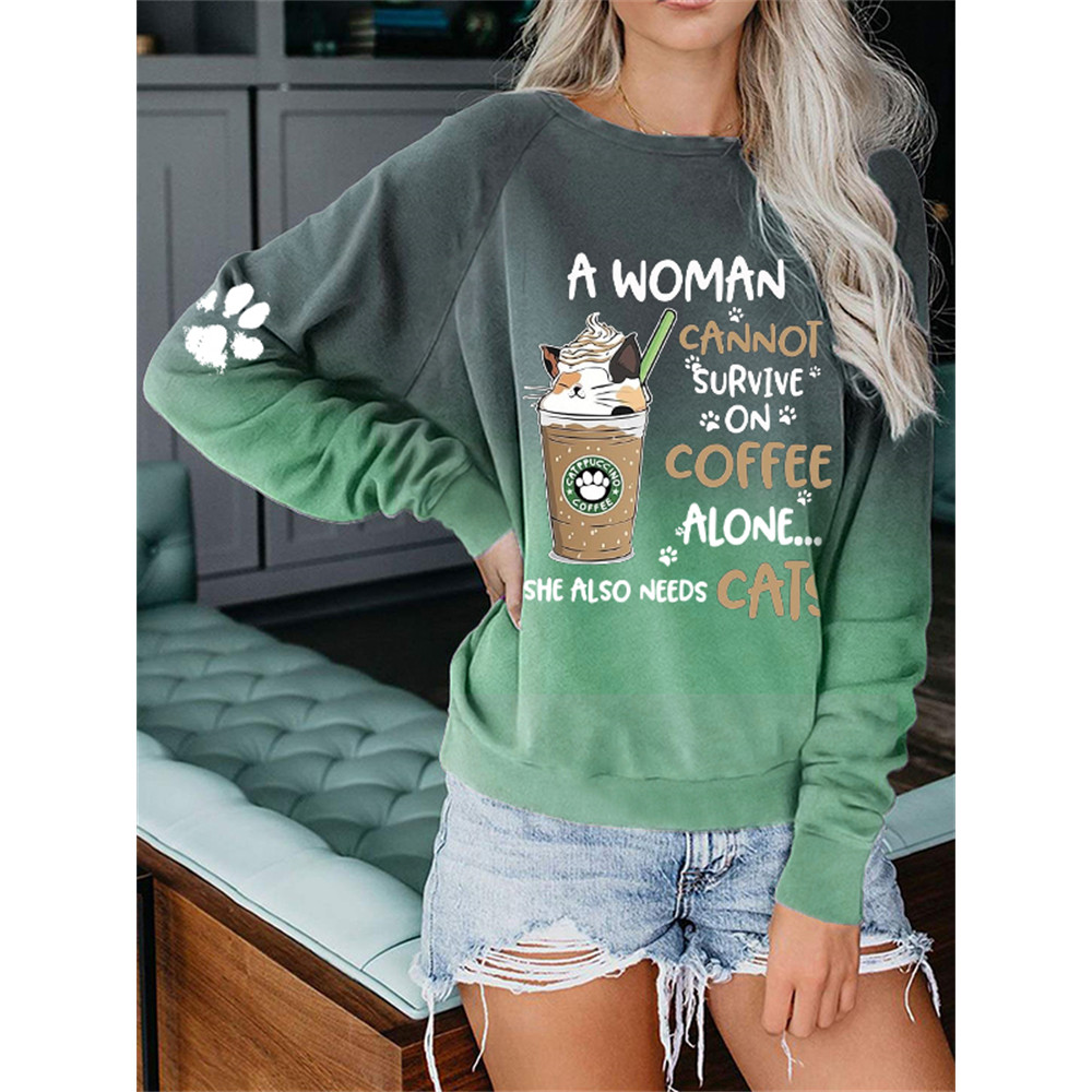 A Women Cannot Survive On Coffee Alone Cat Lover Sweatshirt