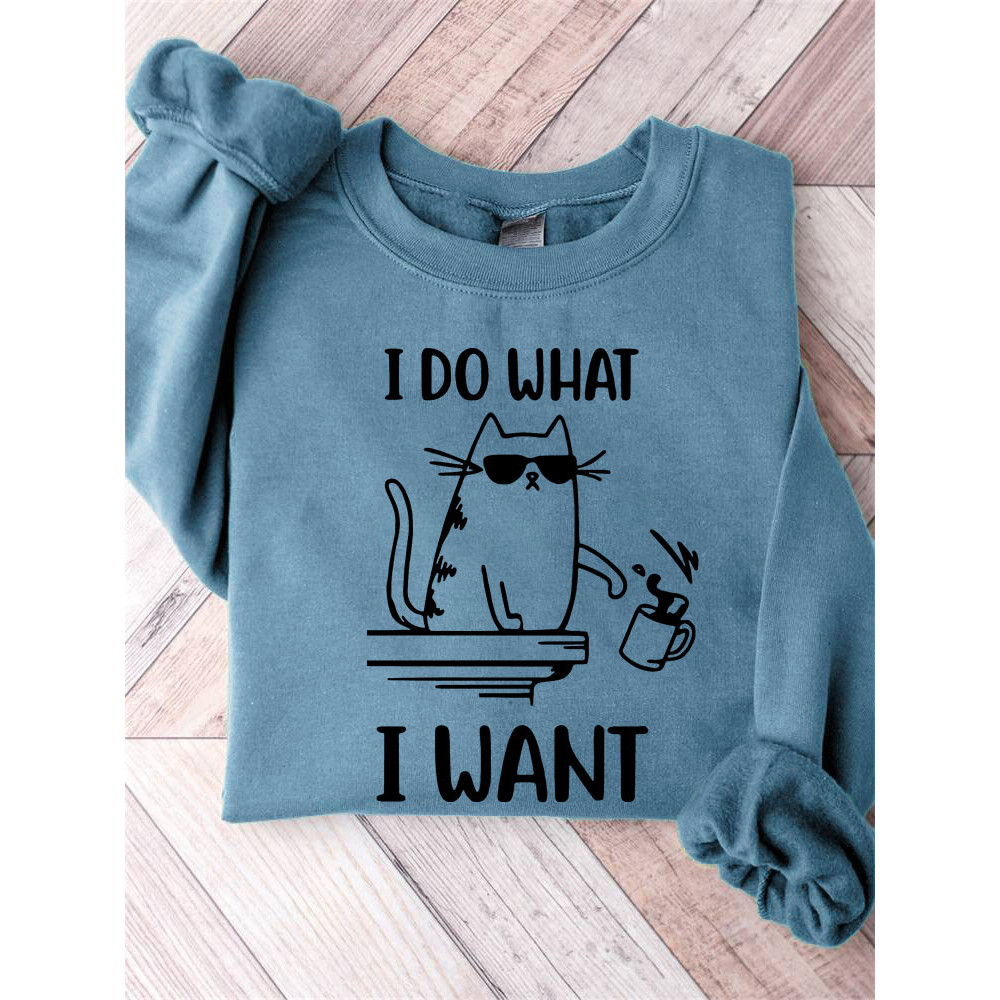 I Do What I Want Funny Cat Print Cotton Cozy Sweatshirt