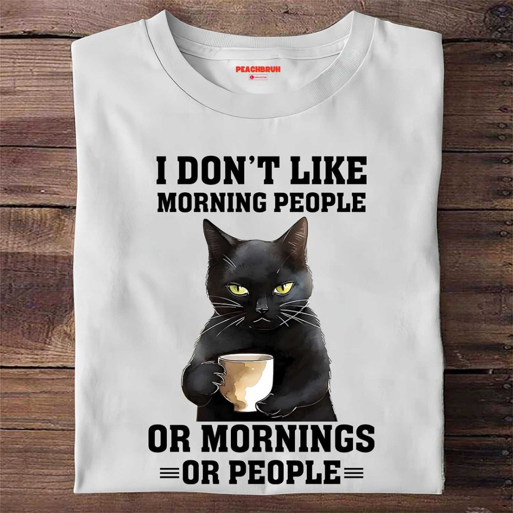 I Don't Like Morning People Or Mornings Or People Print Casual Round Neck Long Sleeved T-Shirt
