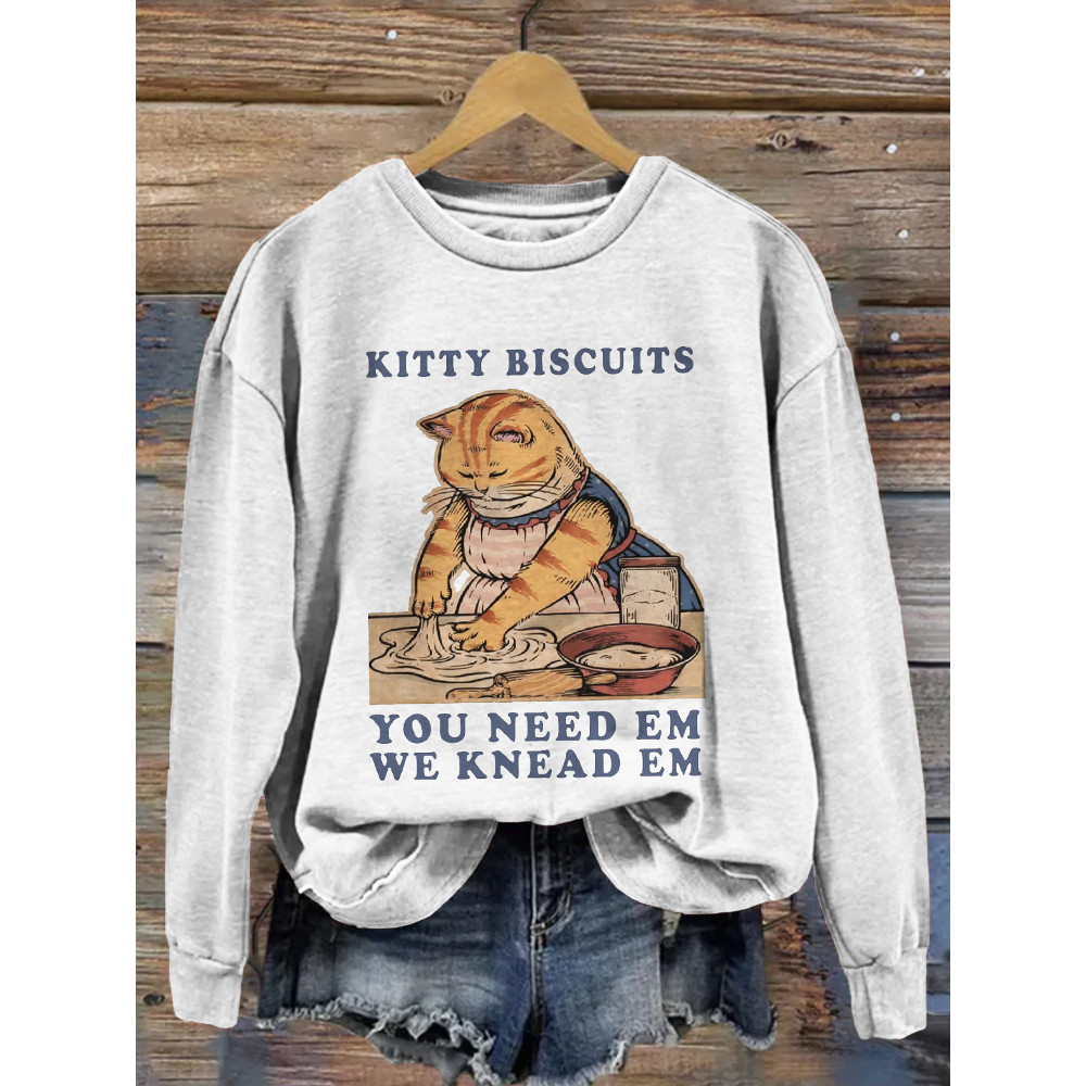 Kitty Biscuits You Need Em We Knead Em Casual Sweatshirt