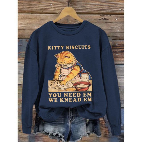 Kitty Biscuits You Need Em We Knead Em Casual Sweatshirt