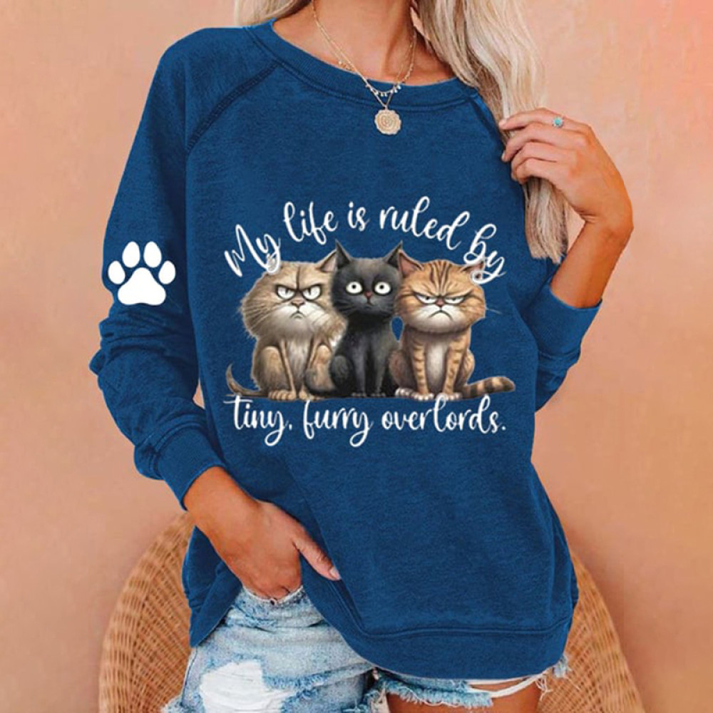My Life Is Ruled By Tiny Furry Overlords Print Sweatshirt