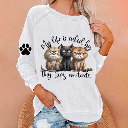 My Life Is Ruled By Tiny Furry Overlords Print Sweatshirt
