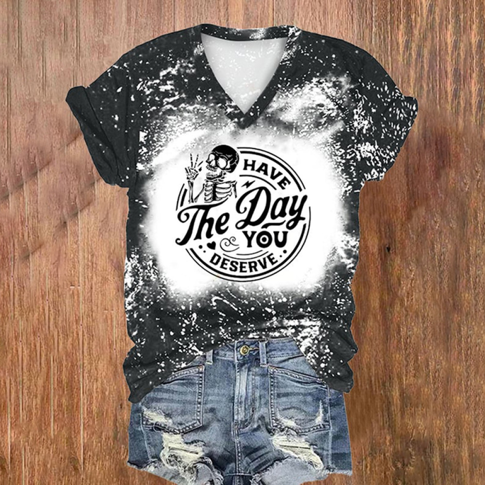 Have The Day You Deserve Print Casual T-Shirt