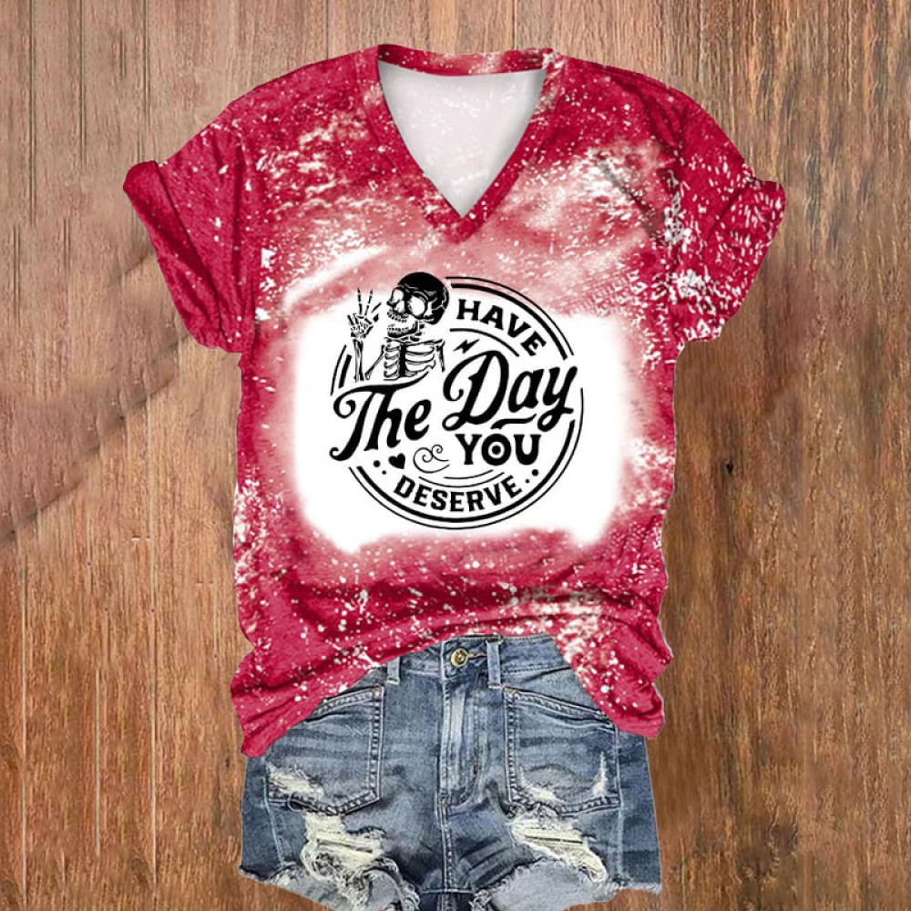 Have The Day You Deserve Print Casual T-Shirt
