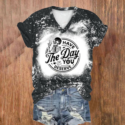 Have The Day You Deserve Print Casual T-Shirt