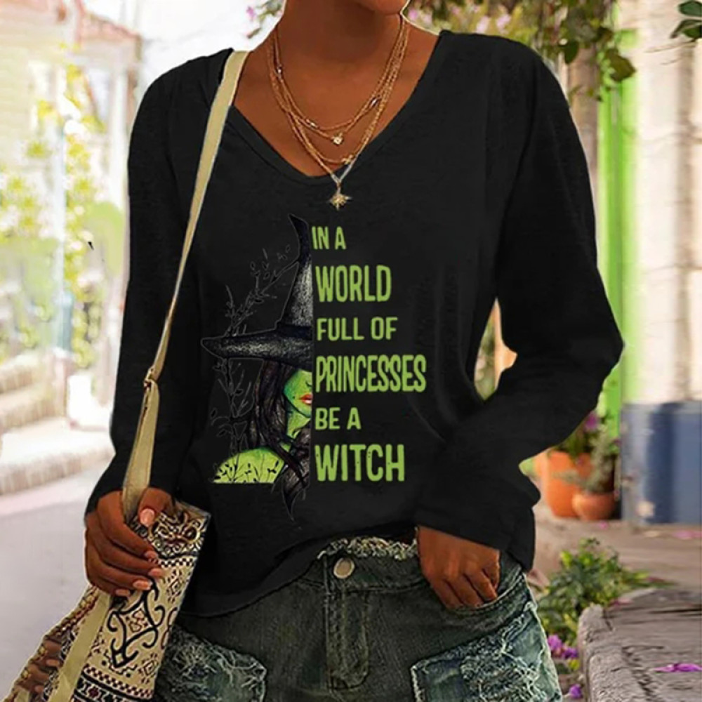In A World Full of Princess Be A Witch Print T-Shirt
