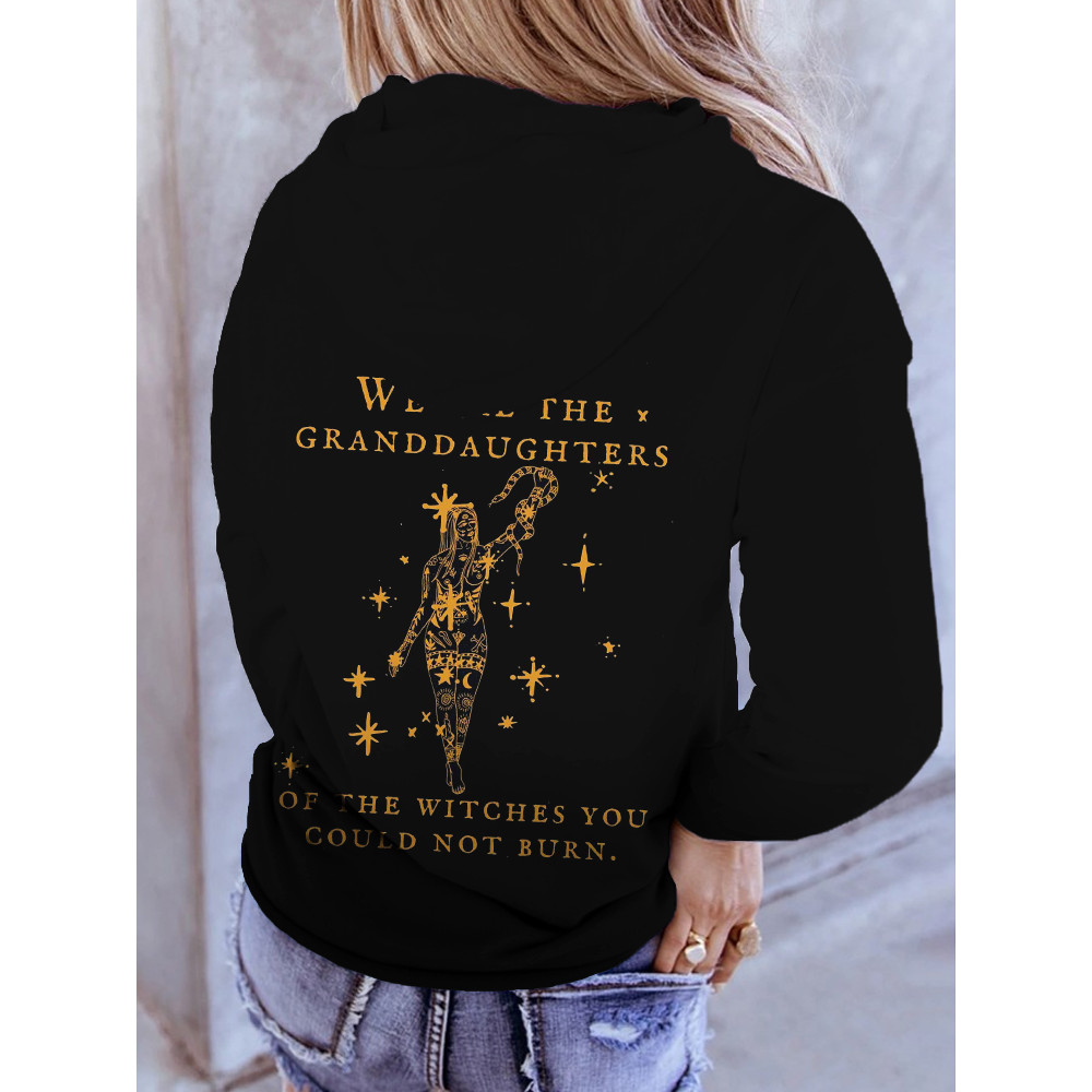 We Are the Granddaughters of the Witches You Could Not Burn Hoodie