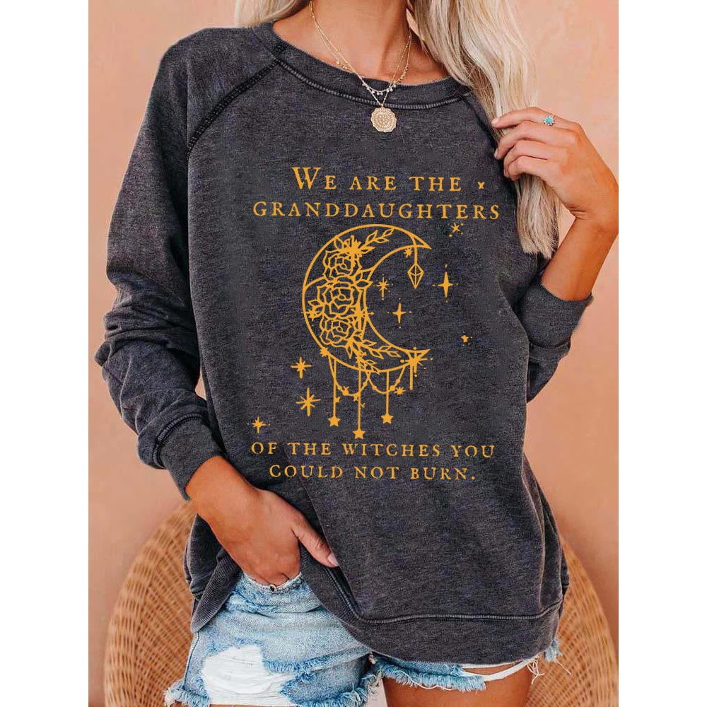 We Are the Granddaughters of the Witches You Could Not Burn Salem Witch Sweatshirt