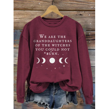 We Are the Granddaughters of the Witches You Could Not Burn Sweatshirt