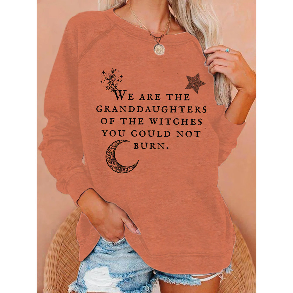 We Are the Granddaughters of the Witches You Could Not Burn Sweatshirt