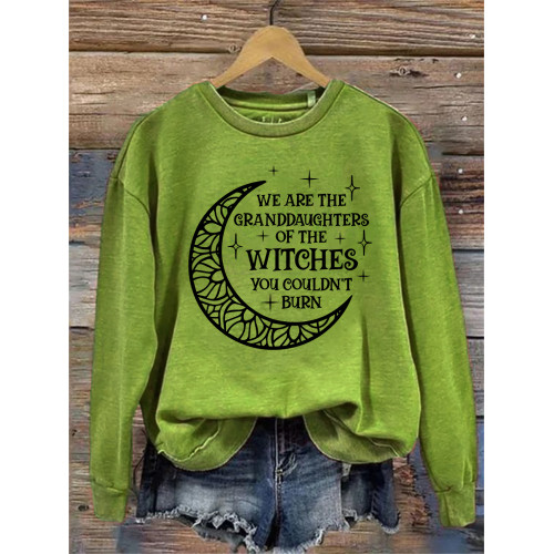 We Are the Granddaughters of the Witches You Could Not Burn Washed Sweatshirt