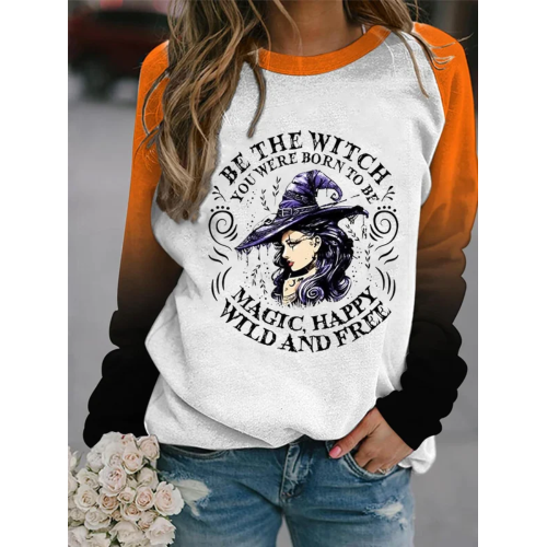 Women's Be The Witch You Were Born To Be Halloween Print Casual Sweatshirt