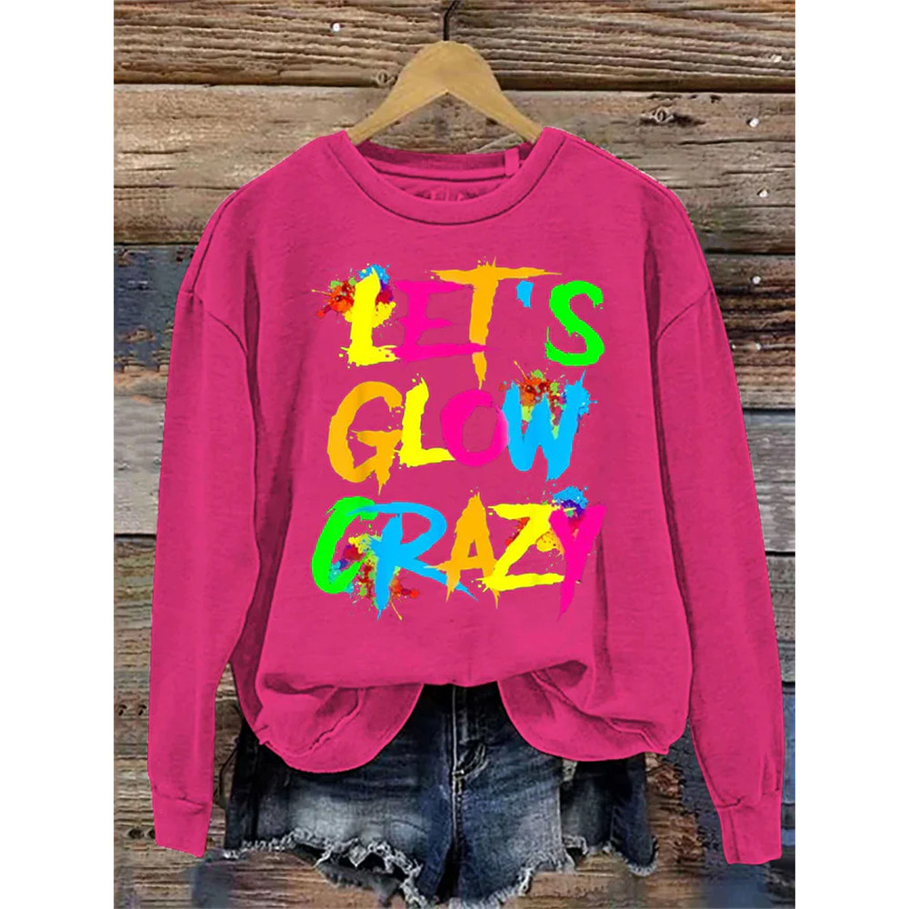 Let Glow Crazy Colorful Print Casual Sweatshirt