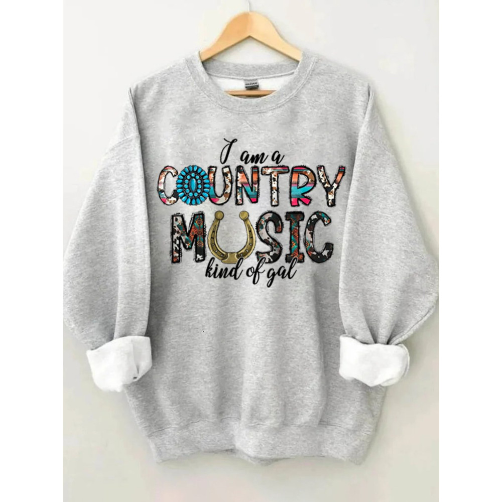 I Am A Country Music Kind of Gal Print Sweatshirt