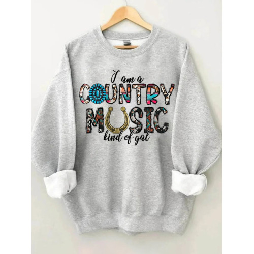 I Am A Country Music Kind of Gal Print Sweatshirt