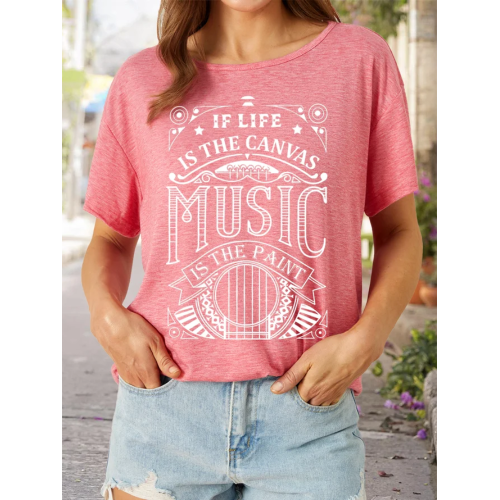 Women’s If Life Is The Canvas Music Is The Paint Casual T-Shirt