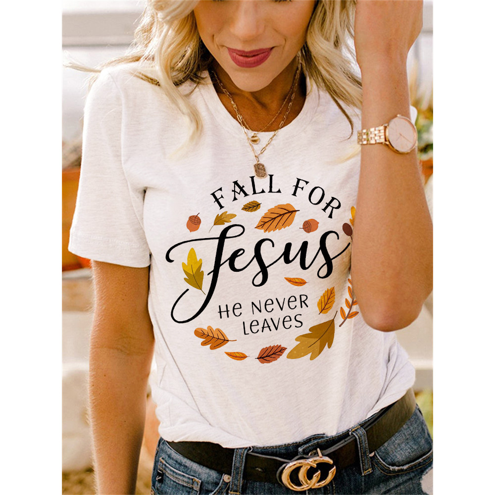 Fall For Jesus He Never Leaves T Shirt